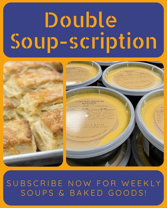 Double Monthly Soup-scription